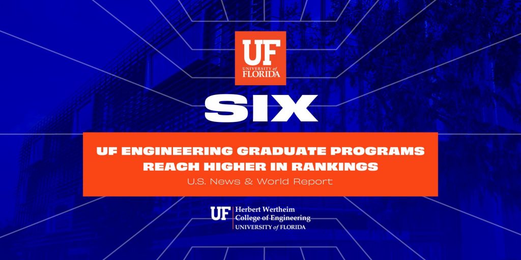 Six UF Engineering graduate programs reach higher in U.S. News & World